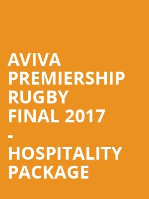 Aviva Premiership Rugby Final 2017 - Hospitality Package at Twickenham Stadium